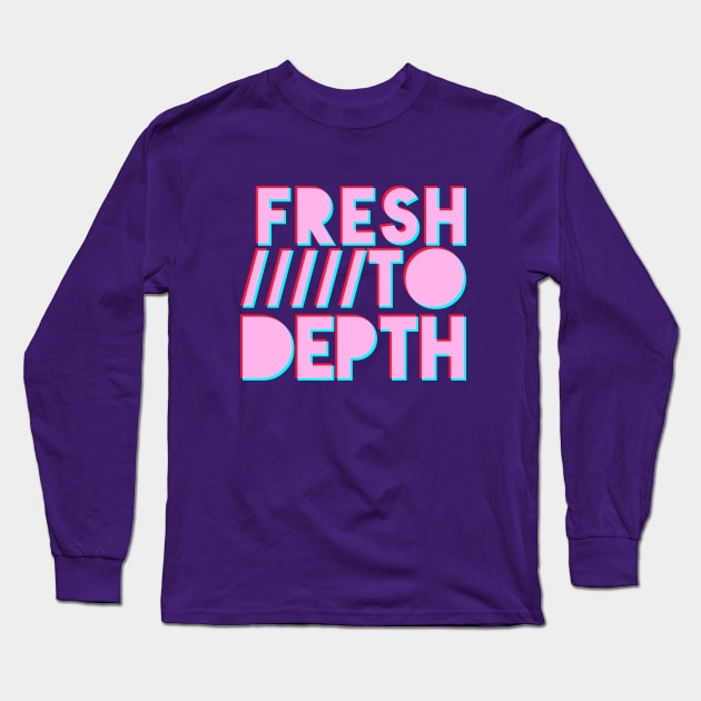 Fresh to Depth - Pink Long Sleeve T-Shirt by FreshToDepthIndustries